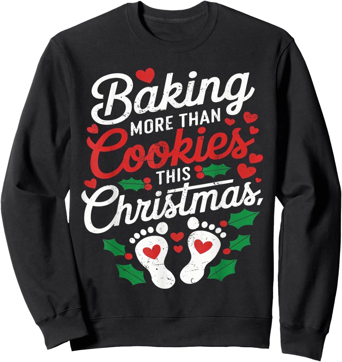 Baking More Than Cookies This Christmas Baby Announcement Sweatshirt - Sweatshirt | Black