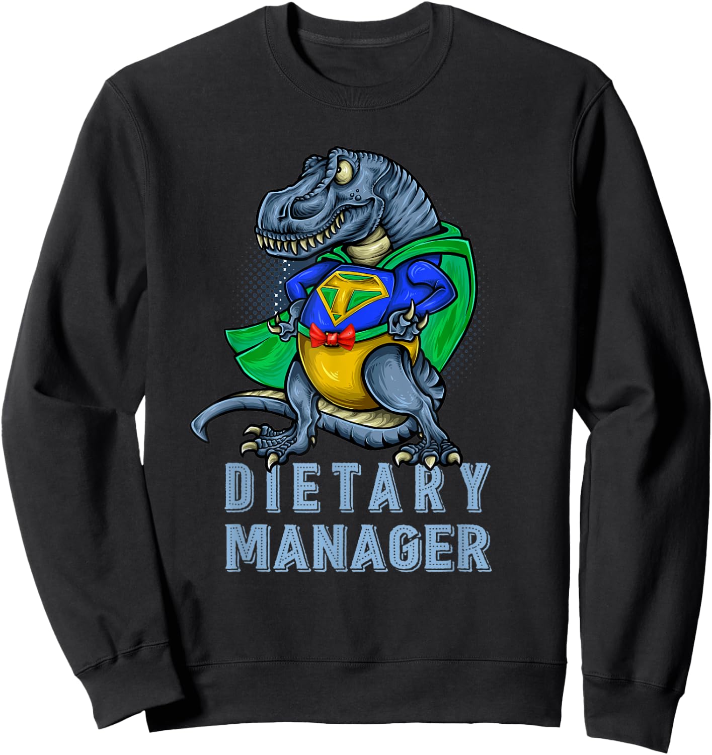 Funny Dietary Manager Dinosaur Gift Sweatshirt - Sweatshirt | Black