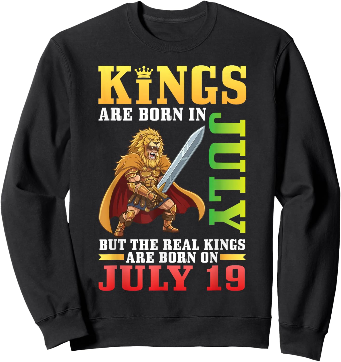Kings are Born in July The Real Kings are Born On July 19 Sweatshirt - Sweatshirt | Black