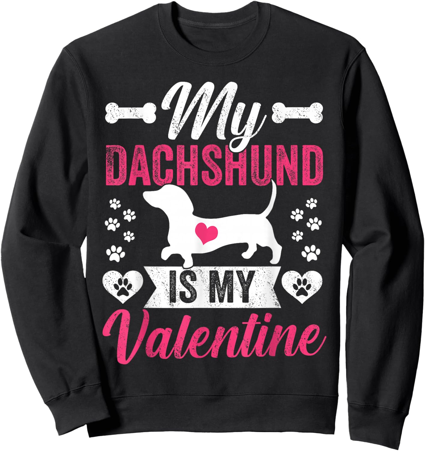 My Dachshund Is My Valentine Dog Mom Lovers Valentines Day Women Girls Kids Sweatshirt - Sweatshirt | Black