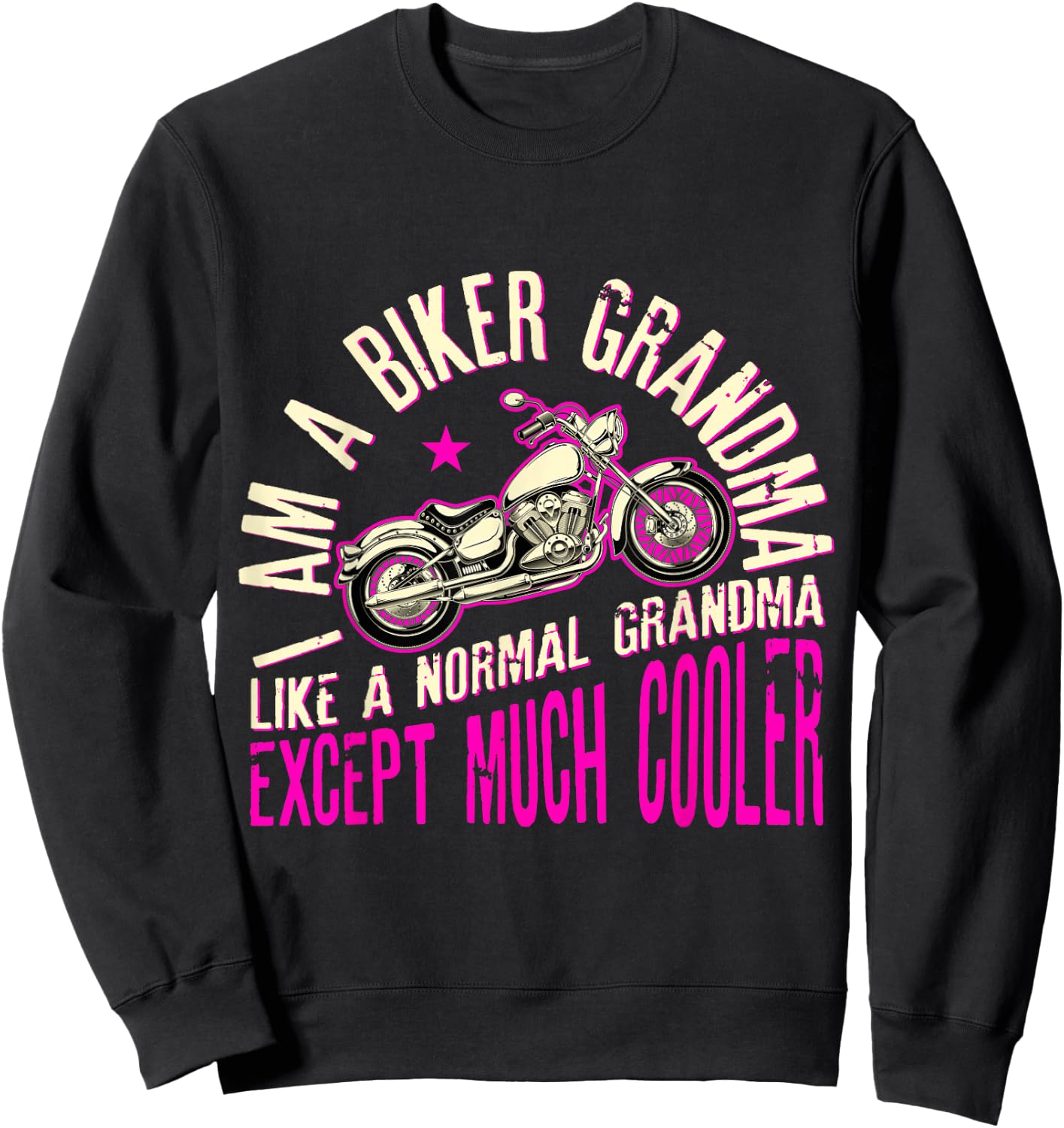 I Am A Biker Grandma Motorcycle Quote Sweatshirt - Sweatshirt | Black