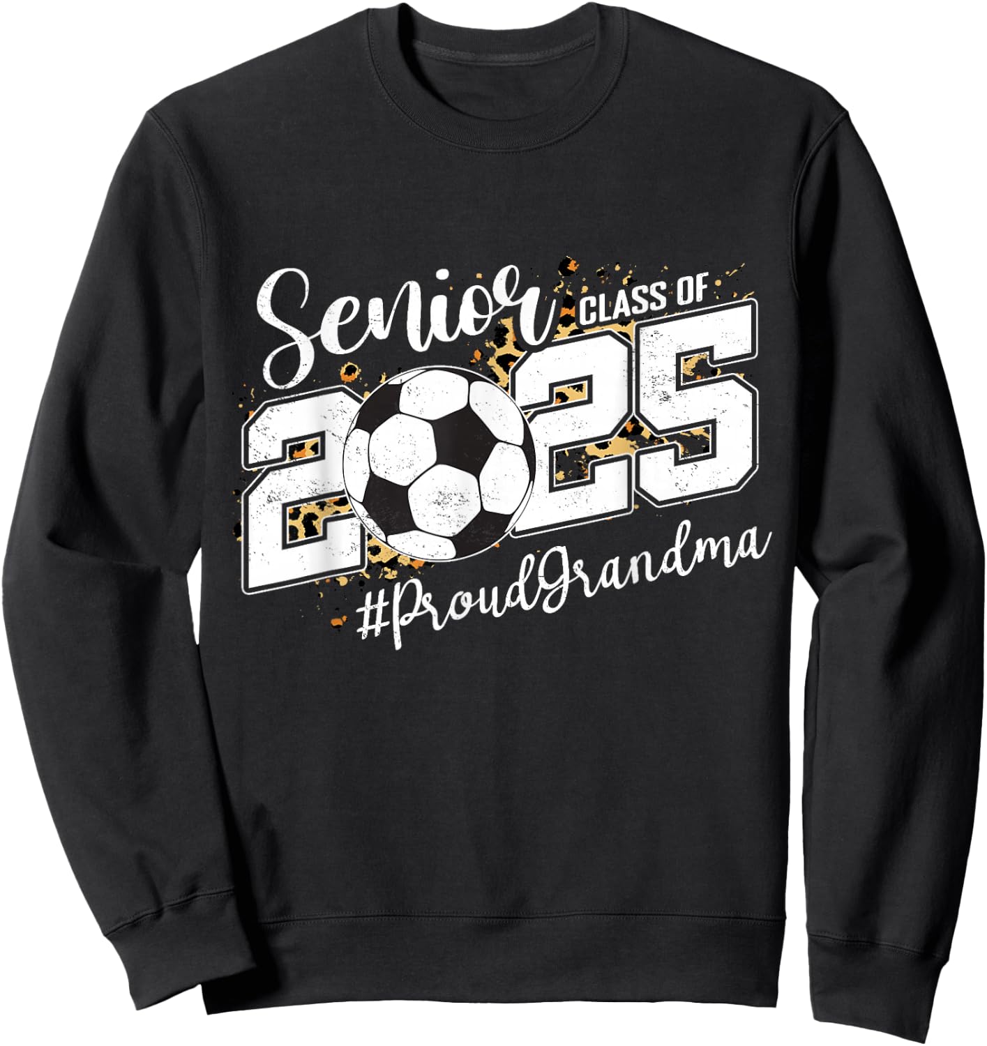 Proud Grandma Of A 2025 Senior Soccer Ball Graduate Sweatshirt - Sweatshirt | Black