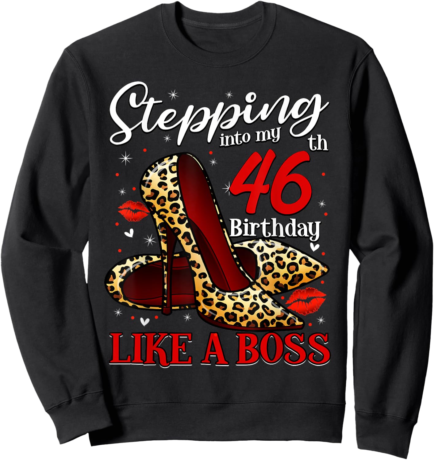 46 and Fabulous High Heels Stepping Into My 46th Birthday Sweatshirt - Sweatshirt | Black