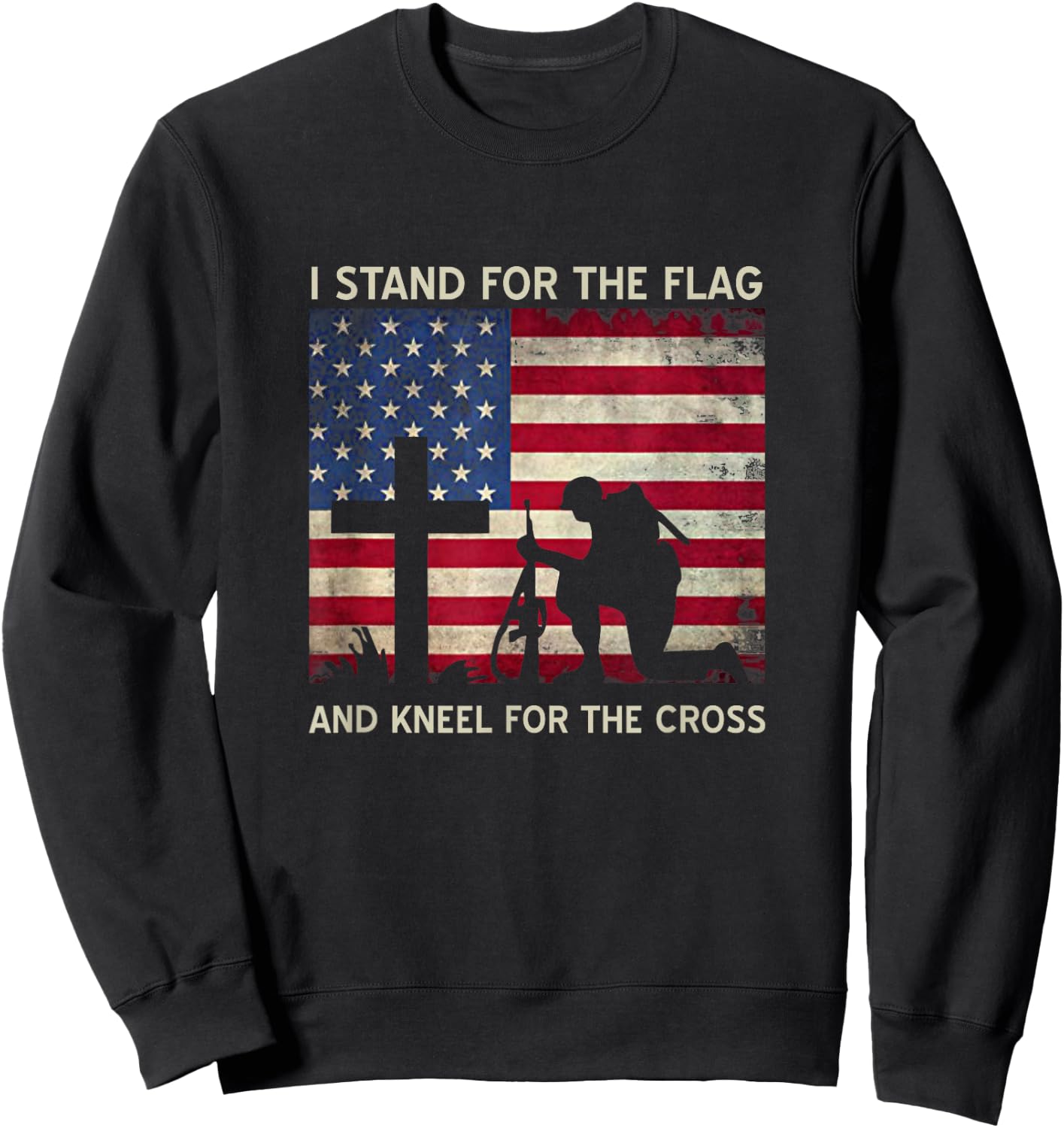 I Stand For The Flag And Kneel For The Cross Gift Sweatshirt - Sweatshirt | Black