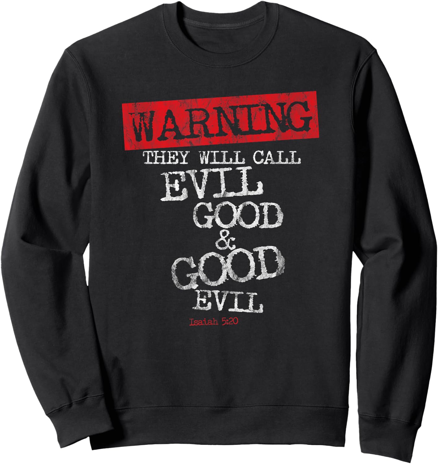 Yahweh Warning They Will Call Evil Good and Good Evil Sweatshirt - Sweatshirt | Black
