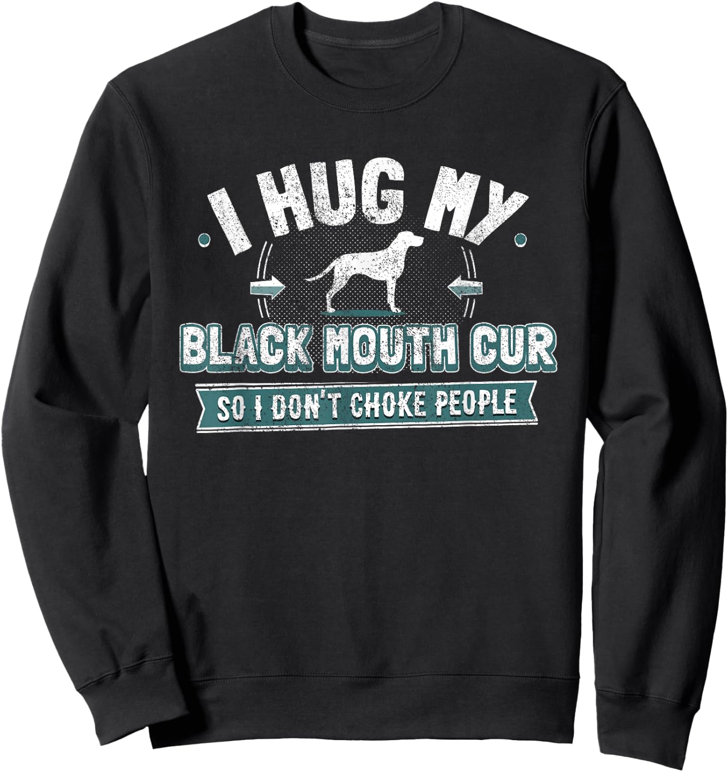 Black Mouth Cur Owner Gift - Dog Humor Saying Women Sweatshirt - Sweatshirt | Black