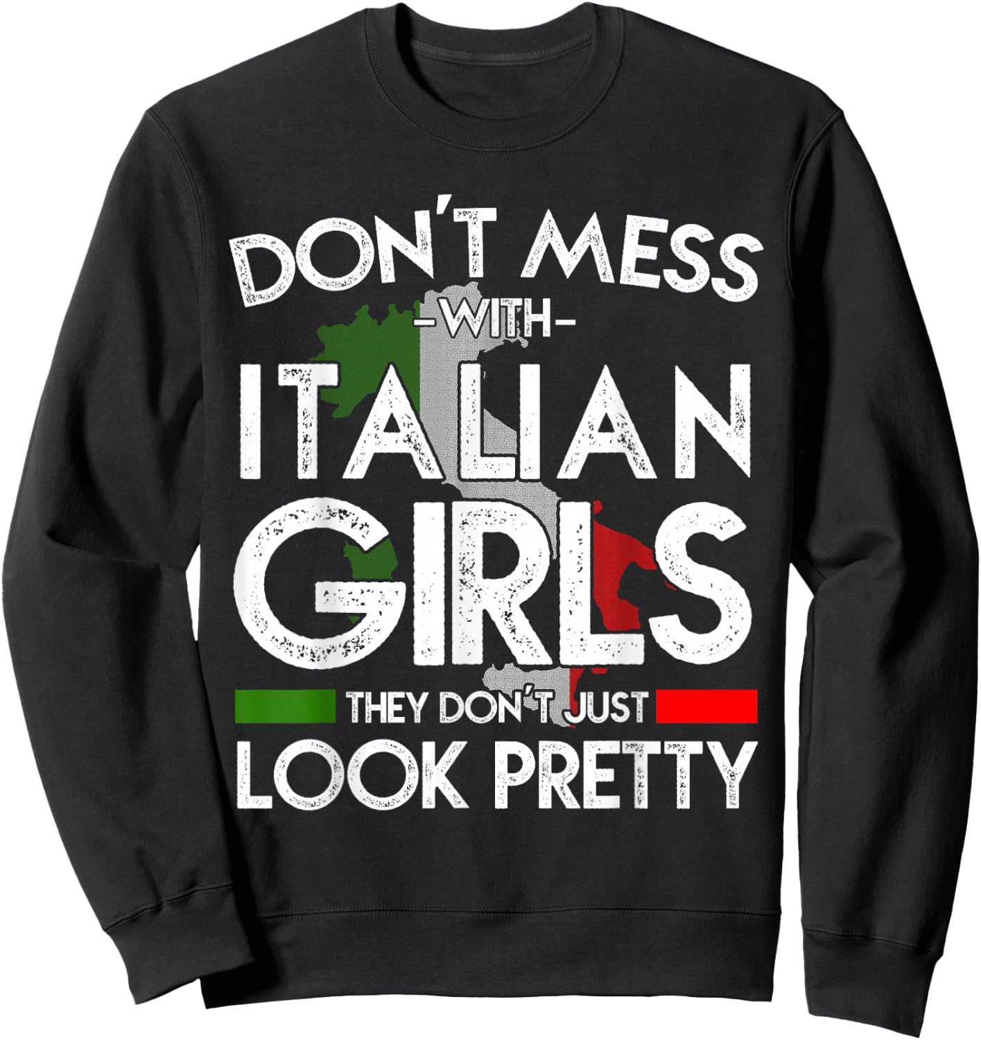 Funny Don't Lay Yourself with Italian Girls Italy Flag Sweatshirt - Sweatshirt | Black
