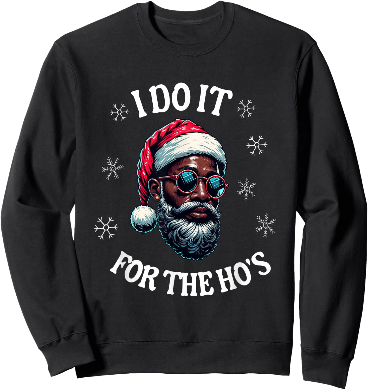 I Do It For The Hos African American Santa Black Christmas Sweatshirt - Sweatshirt | Black