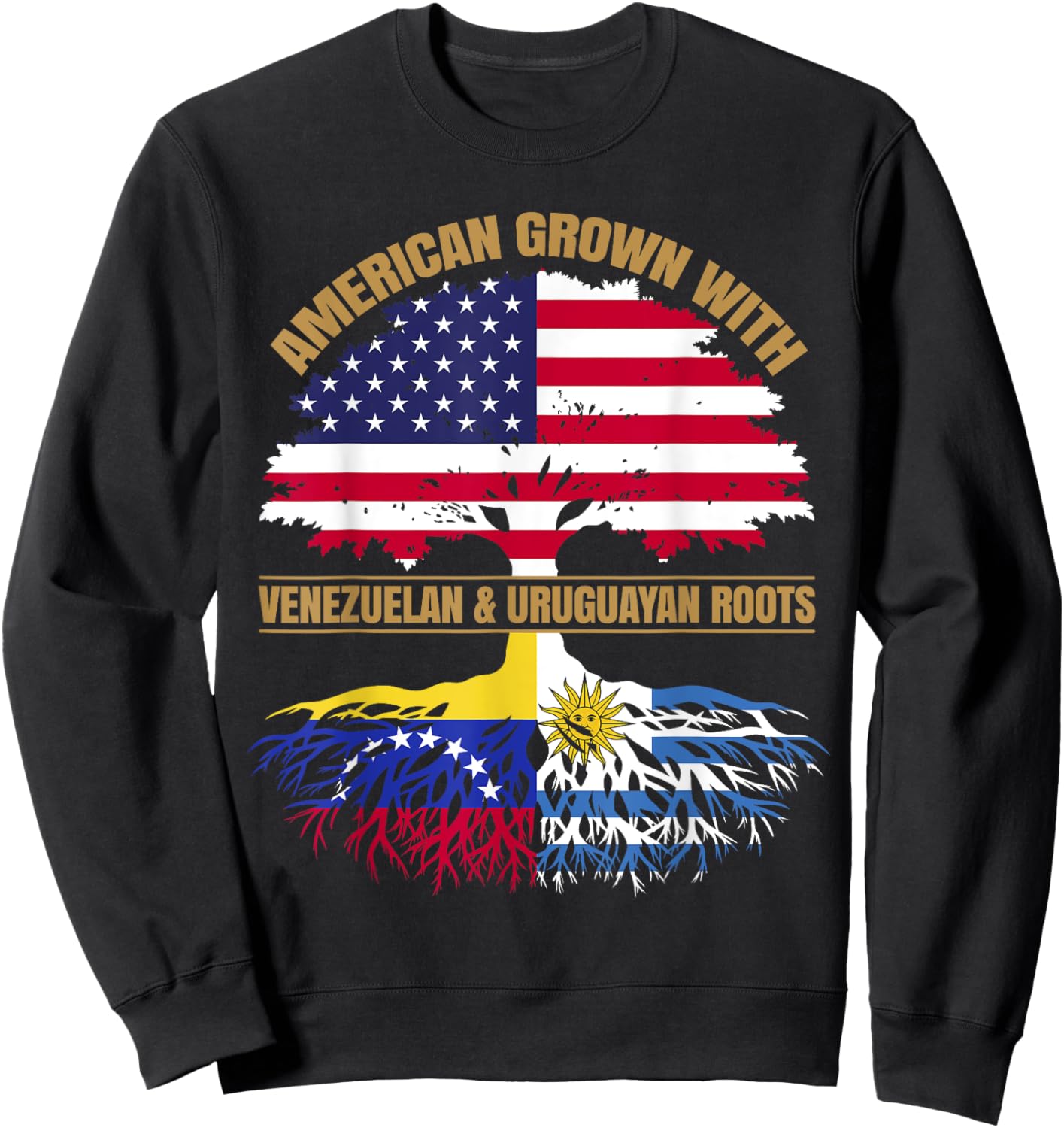 Heritage American Grown with Venezuelan Uruguayan Roots Sweatshirt - Sweatshirt | Black