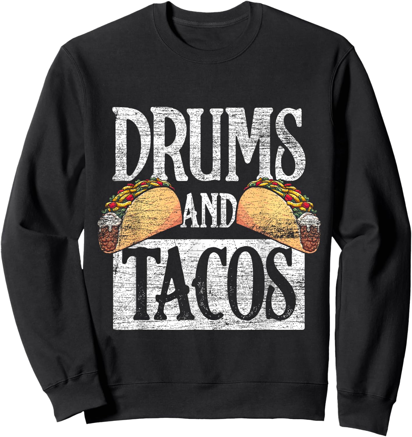 Tacos Cinco De Mayo Music Drummer Drums Sweatshirt - Sweatshirt | Black
