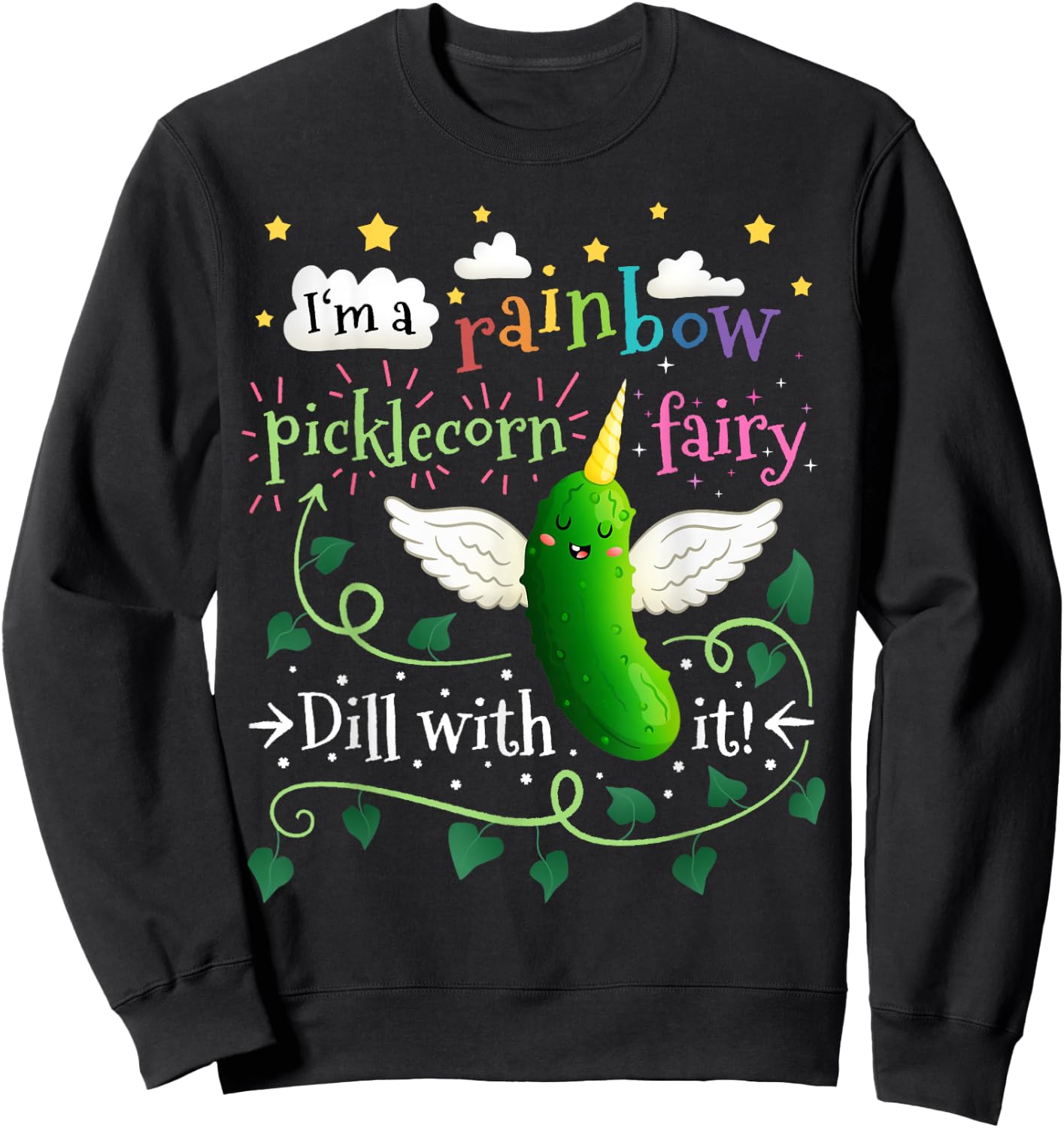 Rainbow Pickle Unicorn Picklecorn Fairy Funny Dill With It Sweatshirt - Sweatshirt | Black