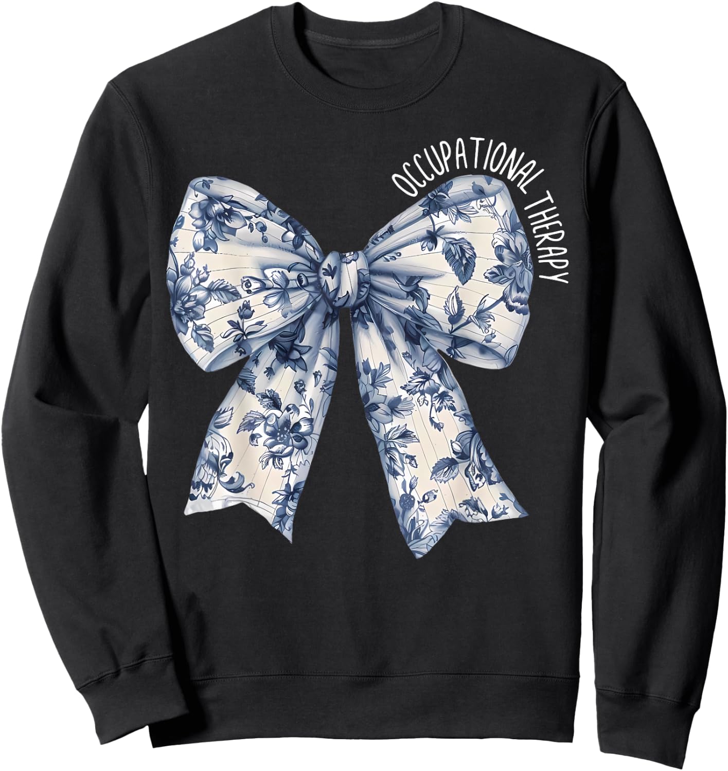 Blue Coquette Bow Floral Occupational Therapy OT Therapist Sweatshirt - Sweatshirt | Black