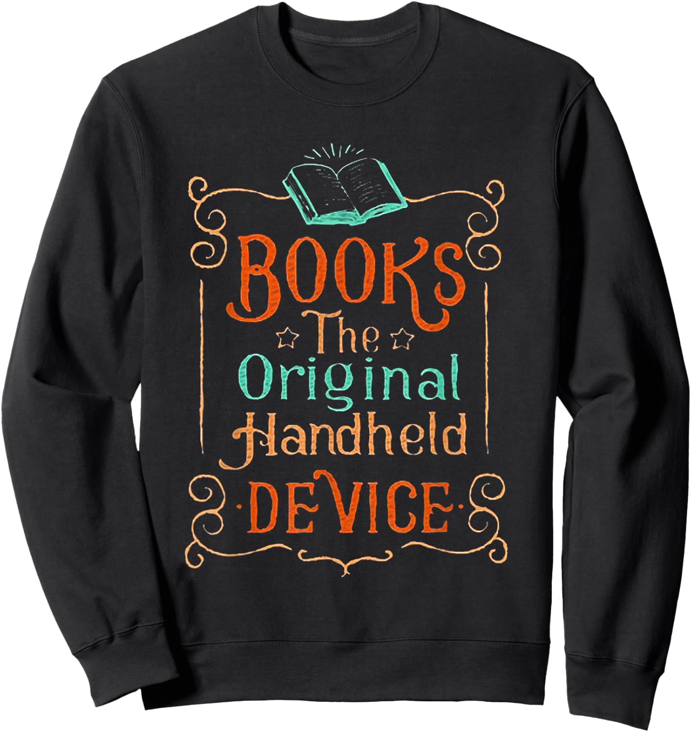 Books The Original Handheld DeviceFunny Book Lover Sweatshirt - Sweatshirt | Black