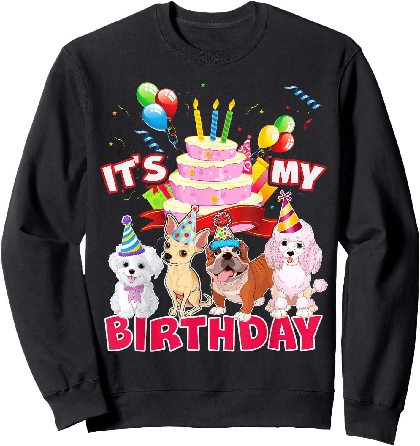 Cute It's My Birthday Dog and Puppy Theme Party Day Costume Men Women Girls Kids Sweatshirt - Sweatshirt | Black