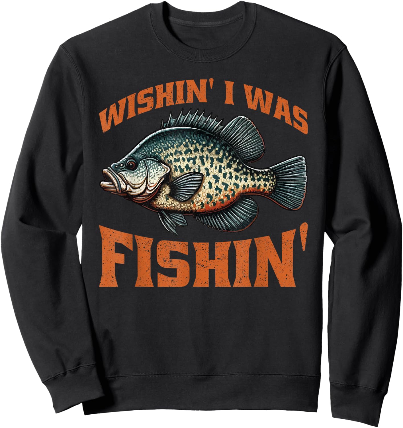 Crappie Fish Wishin' I Was Fishin' Sweatshirt - Sweatshirt | Black