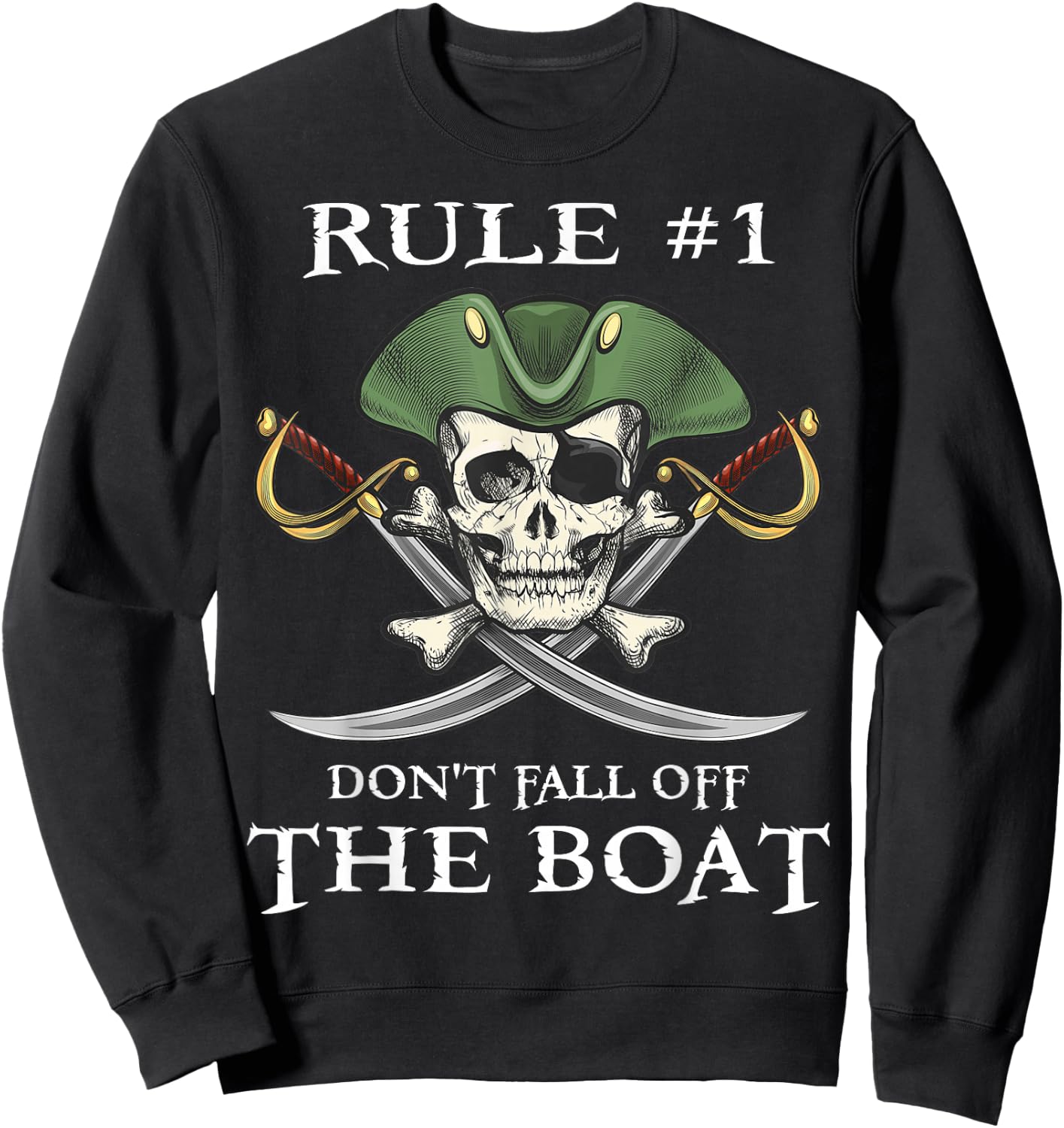 Rule #1 Don't Fall Off The Boat Cruise Pirate Party Gift Sweatshirt - Sweatshirt | Black