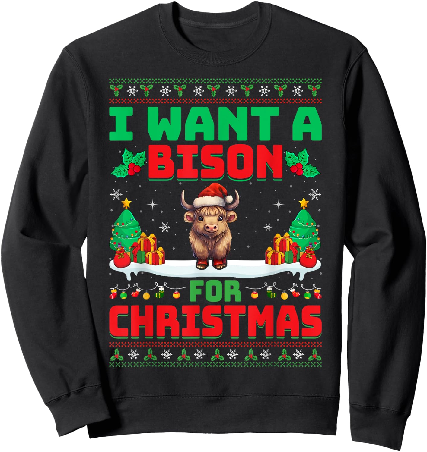 I Want A Bison for Christmas - Bison Lover Ugly Xmas Party Sweatshirt - Sweatshirt | Black