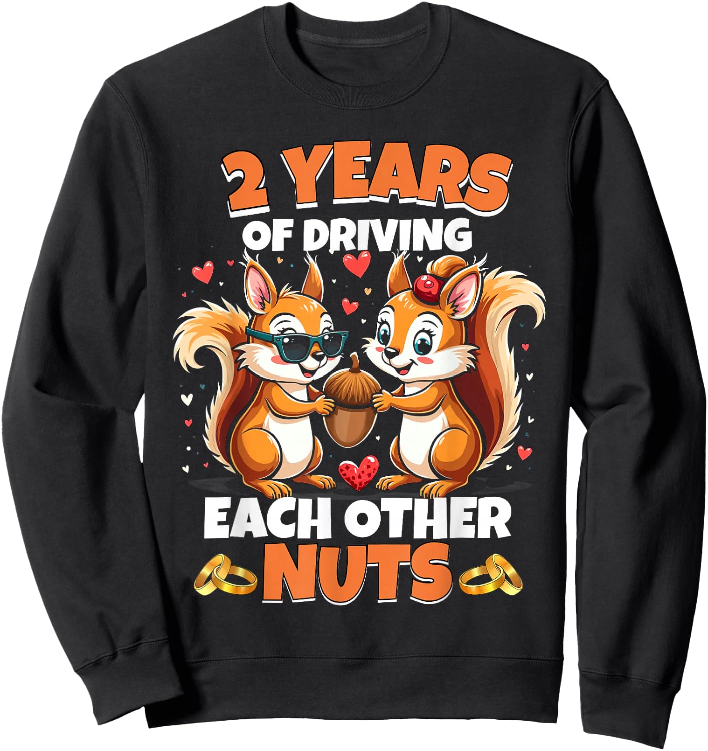 2nd Wedding Anniversary 2 Years Of Driving Each Other Nuts Sweatshirt - Sweatshirt | Black