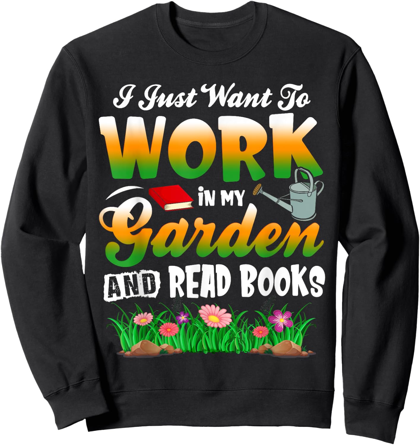 Mother's Day Gardening Gift Garden and Book Lover Sweatshirt - Sweatshirt | Black