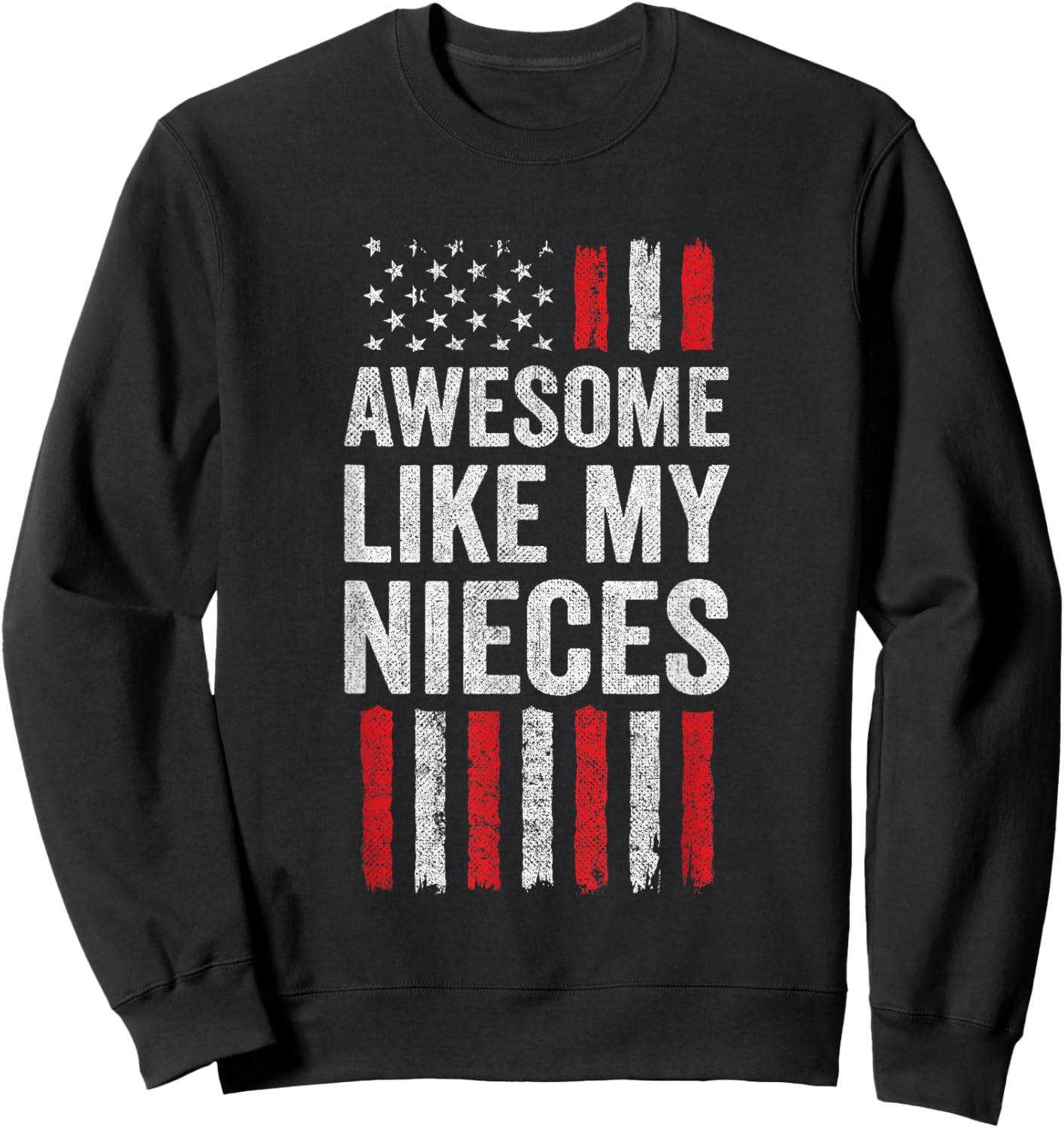 Proud Uncle Aunt American Flag - Awesome Like My Nieces Sweatshirt - Sweatshirt | Black