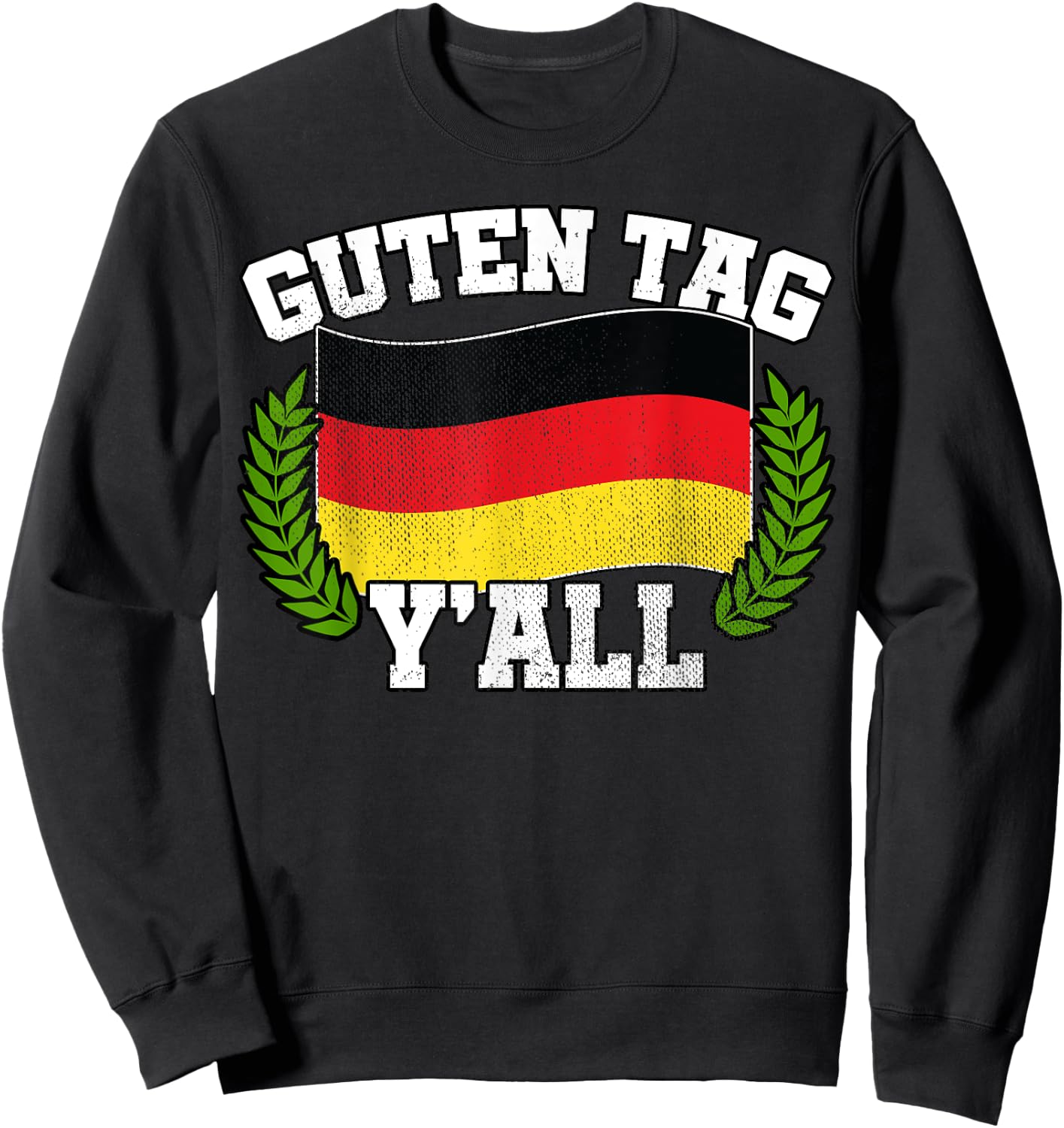 Guten Tag Y'all German Roots Greeting Hello Oktoberfest Sweatshirt - Sweatshirt | Black