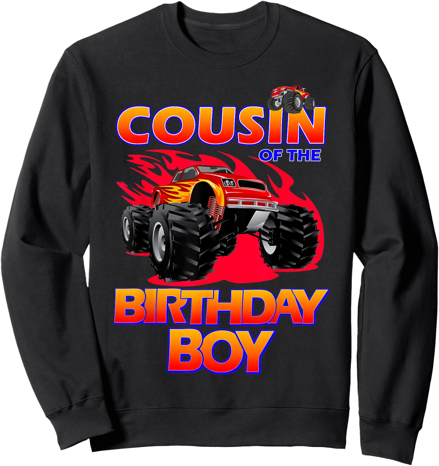 Cousin of the Birthday Boy Monster Truck Birthday Novelty Sweatshirt - Sweatshirt | Black