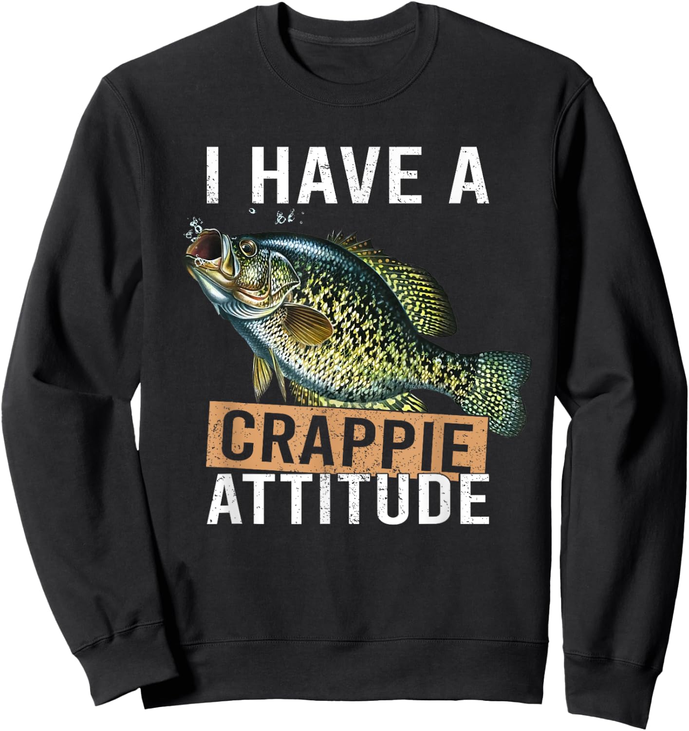 I have a crappie attitude fishing Sweatshirt - Sweatshirt | Black
