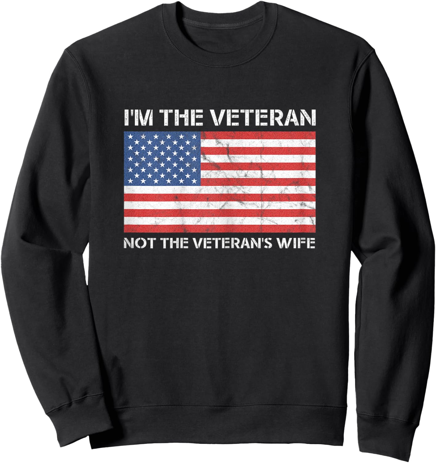 I'm The Veteran Not The Wife - Female American Pride Design Sweatshirt - Sweatshirt | Black