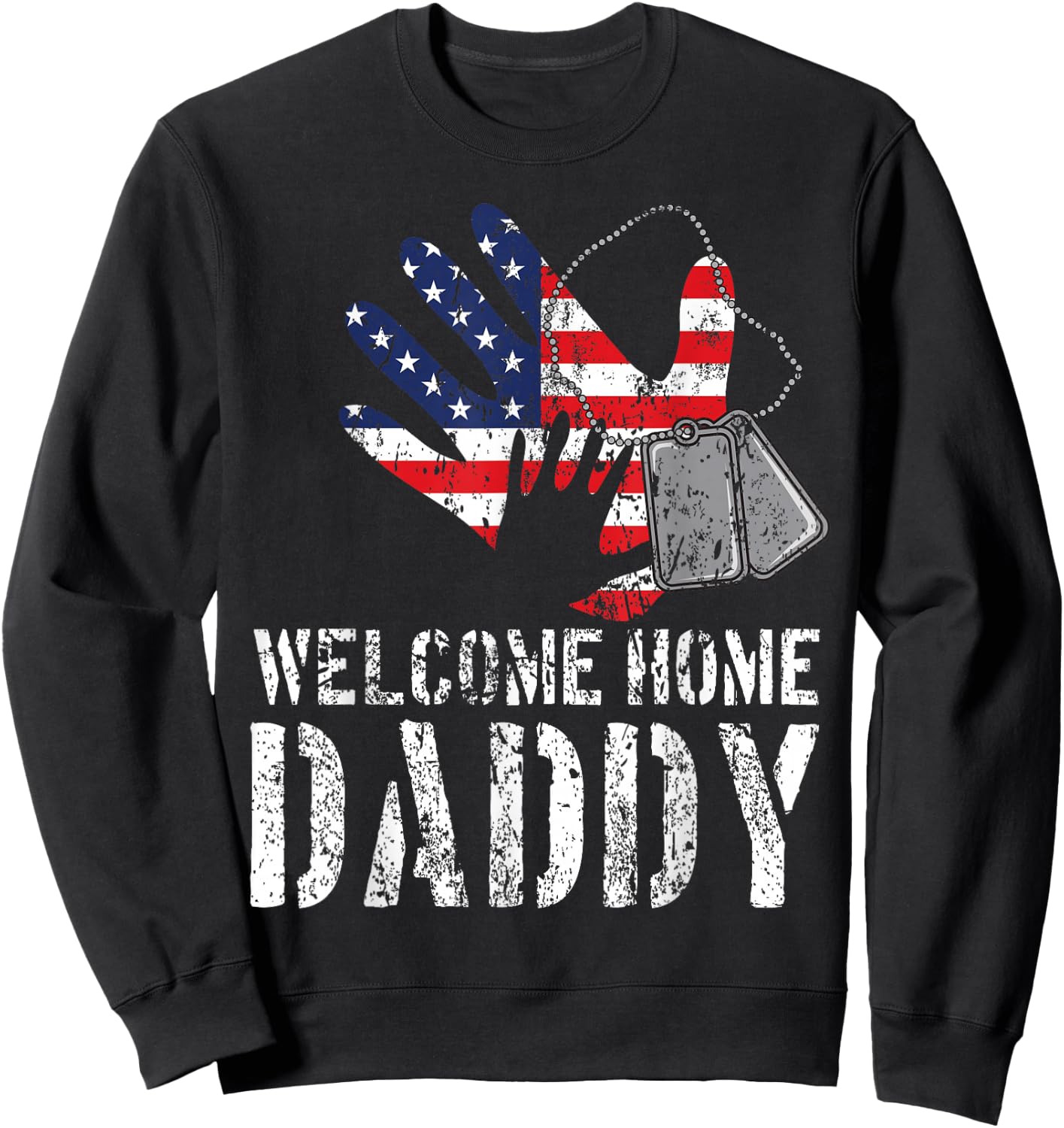 Welcome Home Daddy Military Matching Homecoming Gift Sweatshirt - Sweatshirt | Black