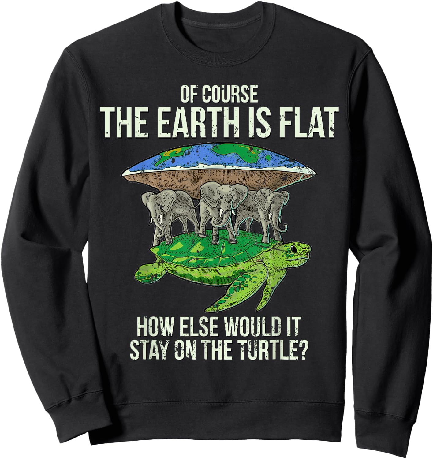 Flat Earth Society T Shirt Turtle Elephants Men Women Gift Sweatshirt - Sweatshirt | Black