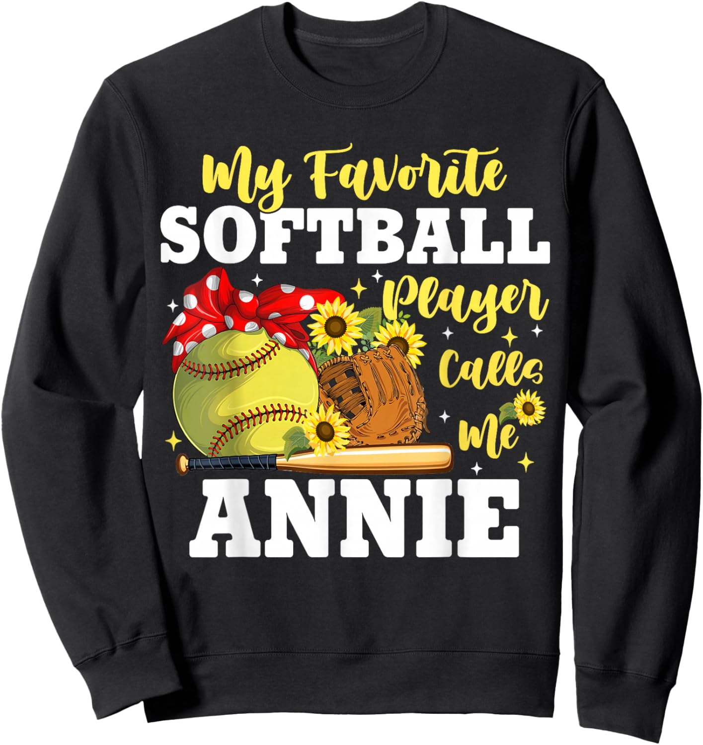 My Favorite Softball Player Calls Me Annie Sunflower Sweatshirt - Sweatshirt | Black