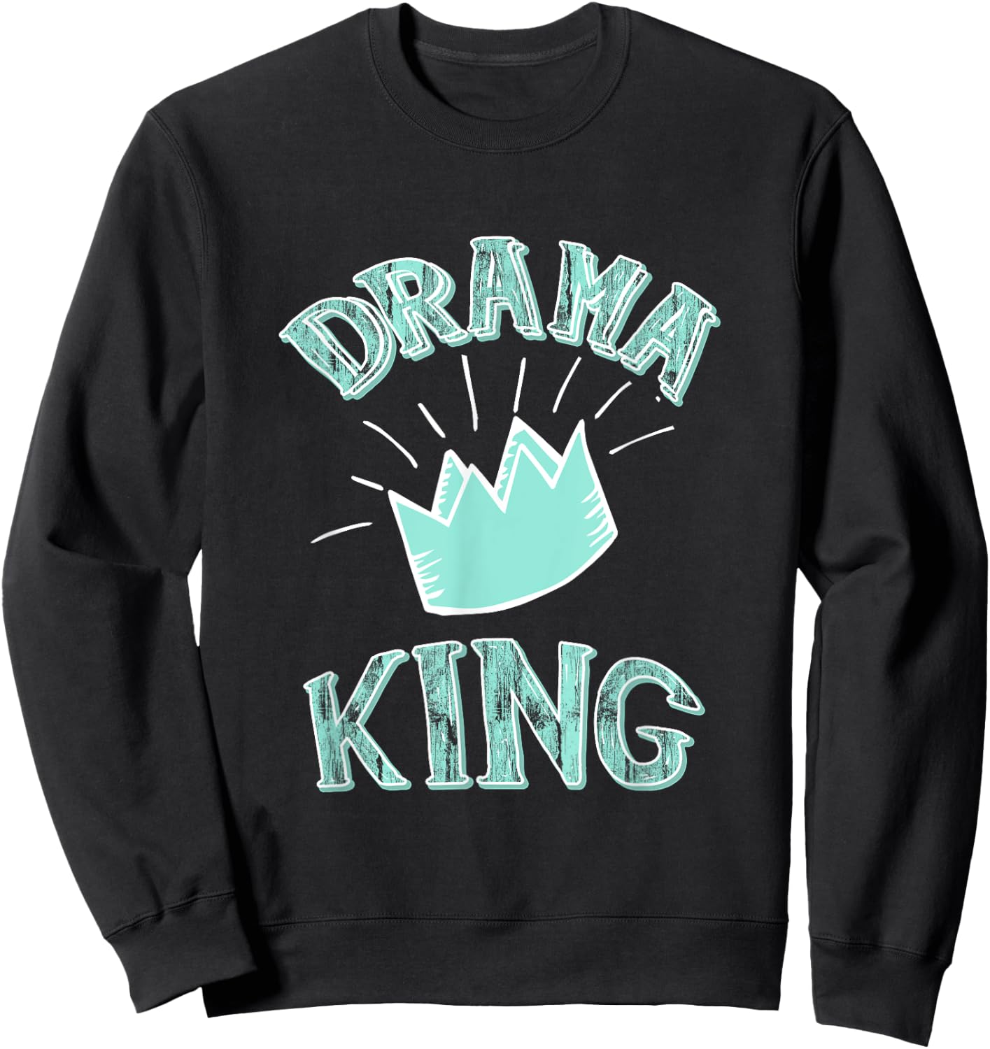 Funny Drama King Men Boys Sweatshirt - Sweatshirt | Black