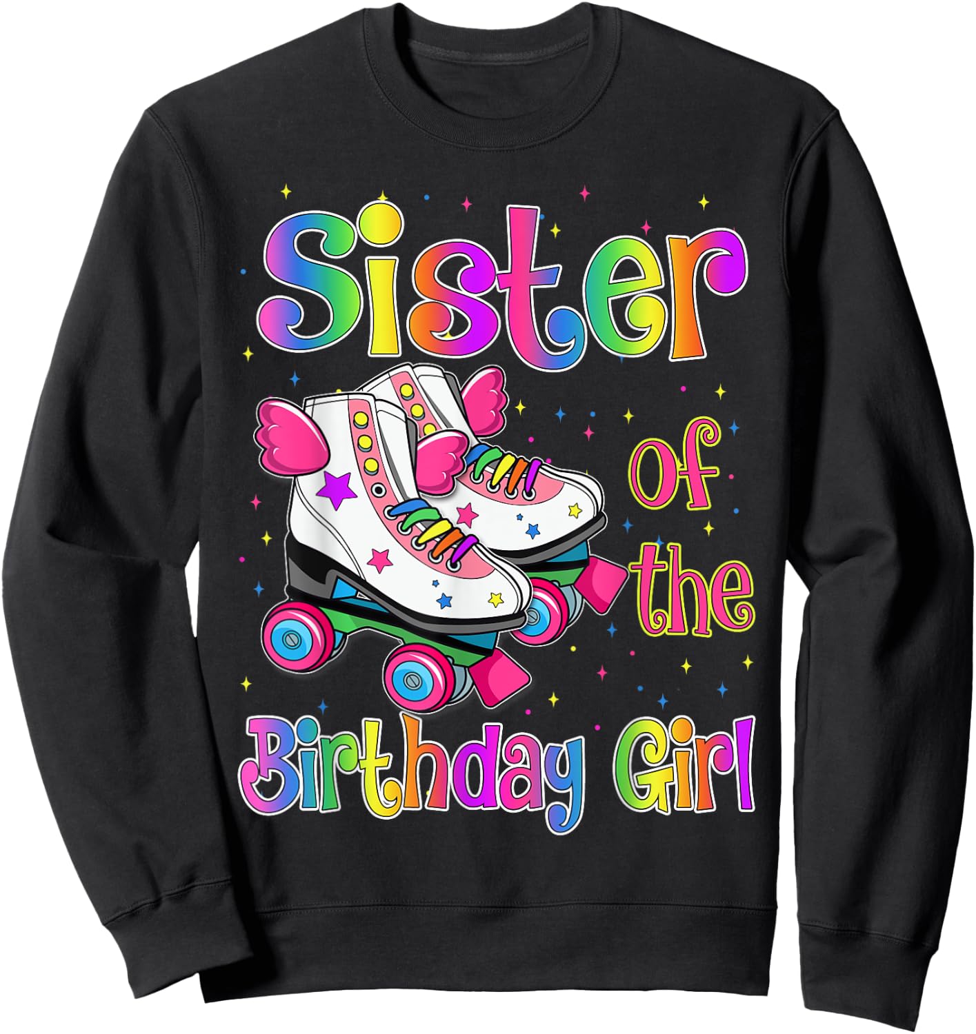 Sister Birthday Rolling Skate Birthday family Party Sweatshirt - Sweatshirt | Black