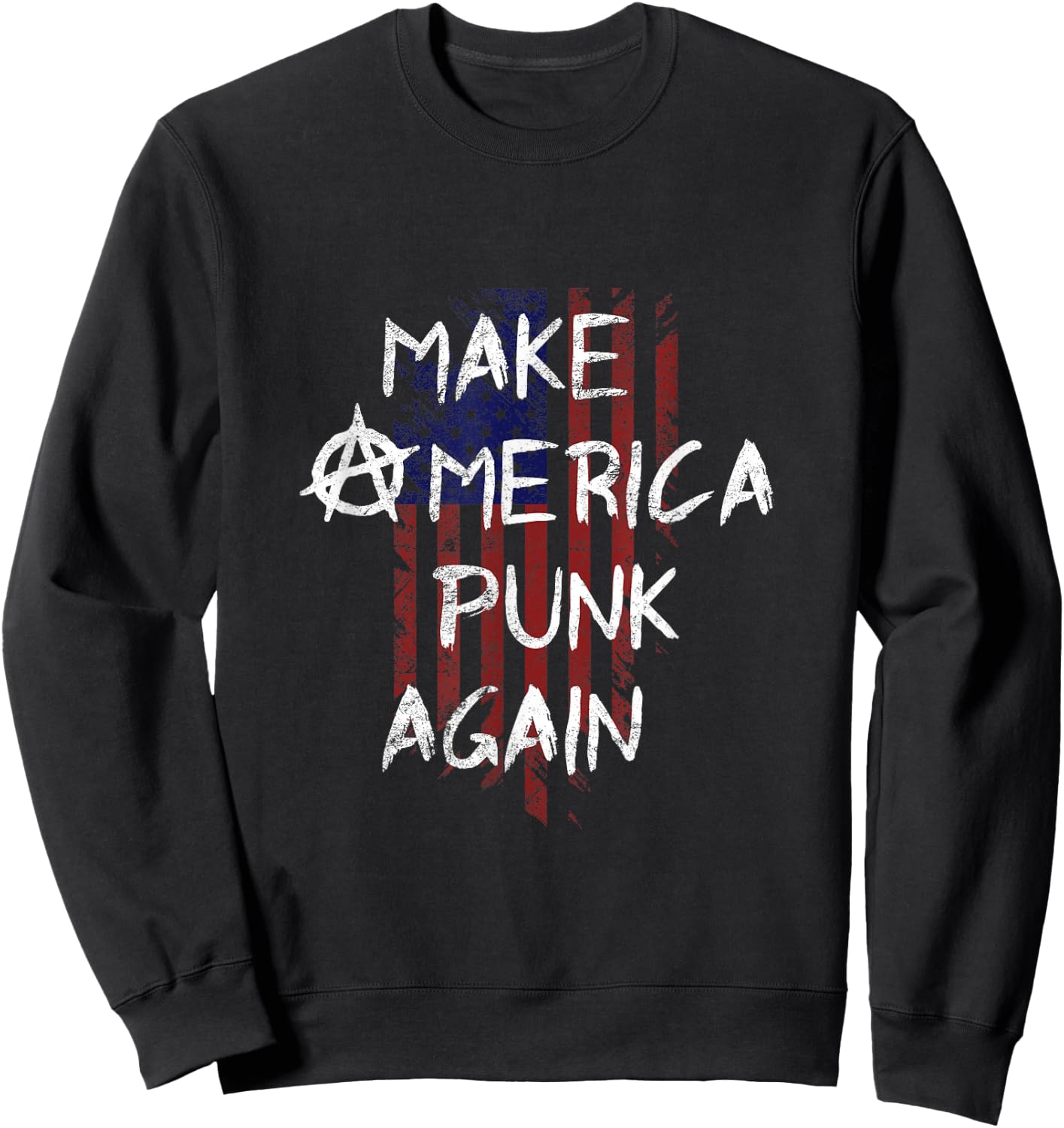 Punk Rocker 80s Design with Make America Punk Again Flag Sweatshirt - Sweatshirt | Black