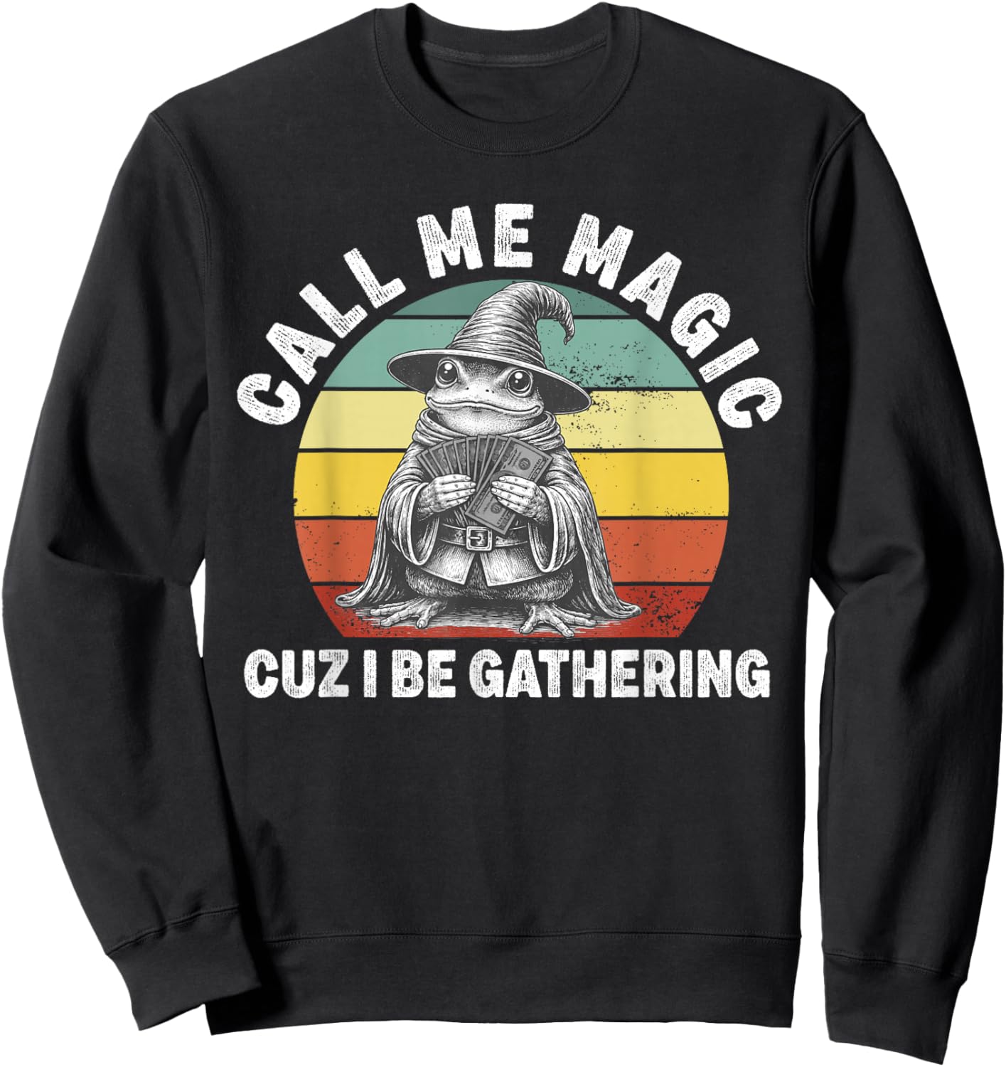 Call Me Magic Cuz I Be Gathering Frog Money Business Vintage Sweatshirt - Sweatshirt | Black