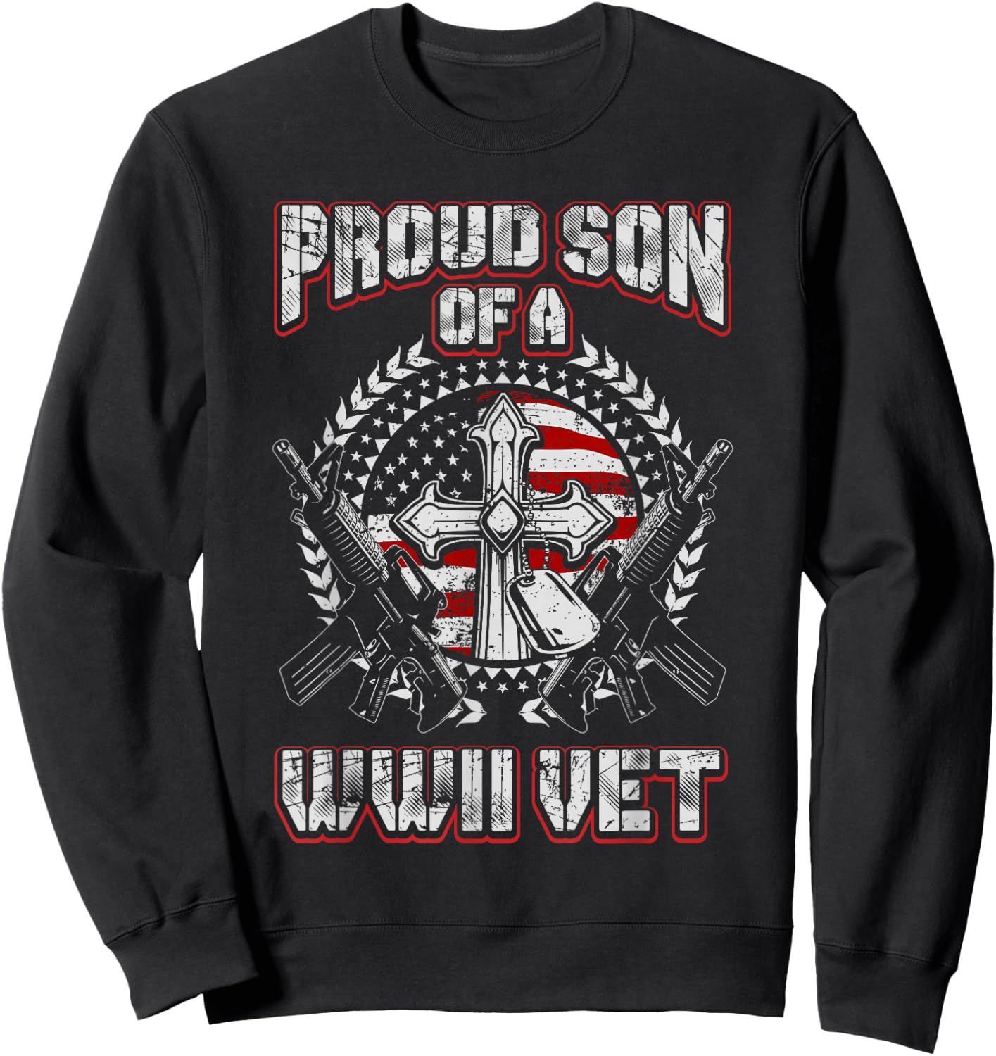 World War Two Veteran Proud Son of a WWII Vet T Shirt Sweatshirt - Sweatshirt | Black