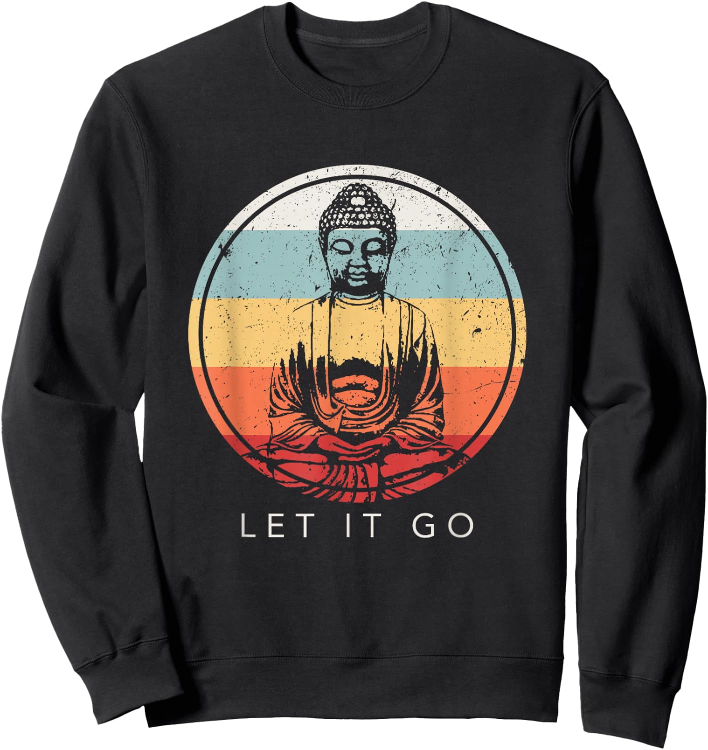 Let It Go Buddha MeditationT-Shirt Vintage Zen Buddhist Gift Sweatshirt - Sweatshirt | Black