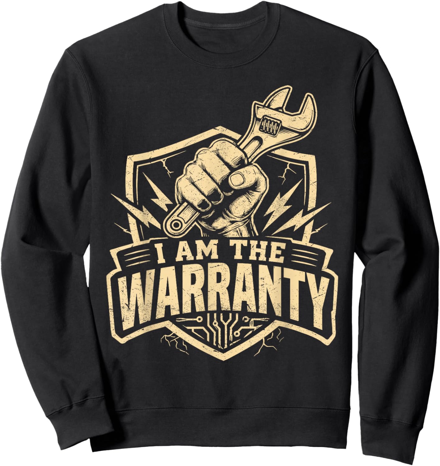 I Am The Warranty Mechanic Handyman Humor Design Funny Sweatshirt - Sweatshirt | Black