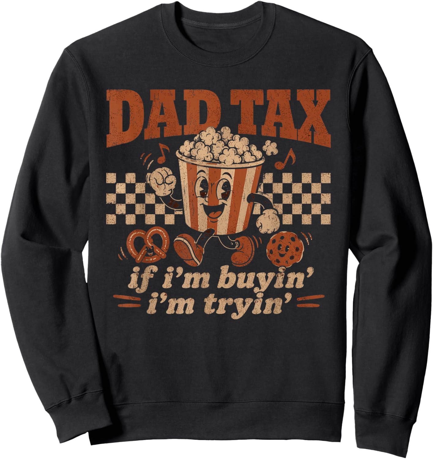 Dad Tax If I'm Buyin' I'm Tryin' Popcorn Snack Lover Sweatshirt - Sweatshirt | Black