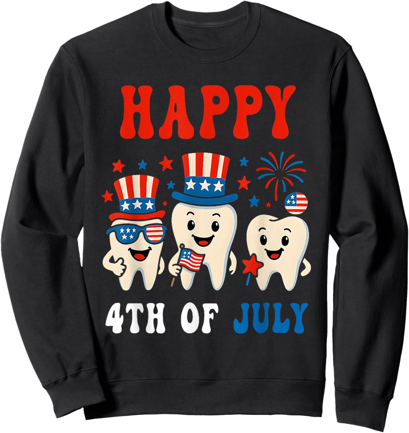 Happy 4th of july Dental Tooth American Flag Dentist Sweatshirt - Sweatshirt | Black