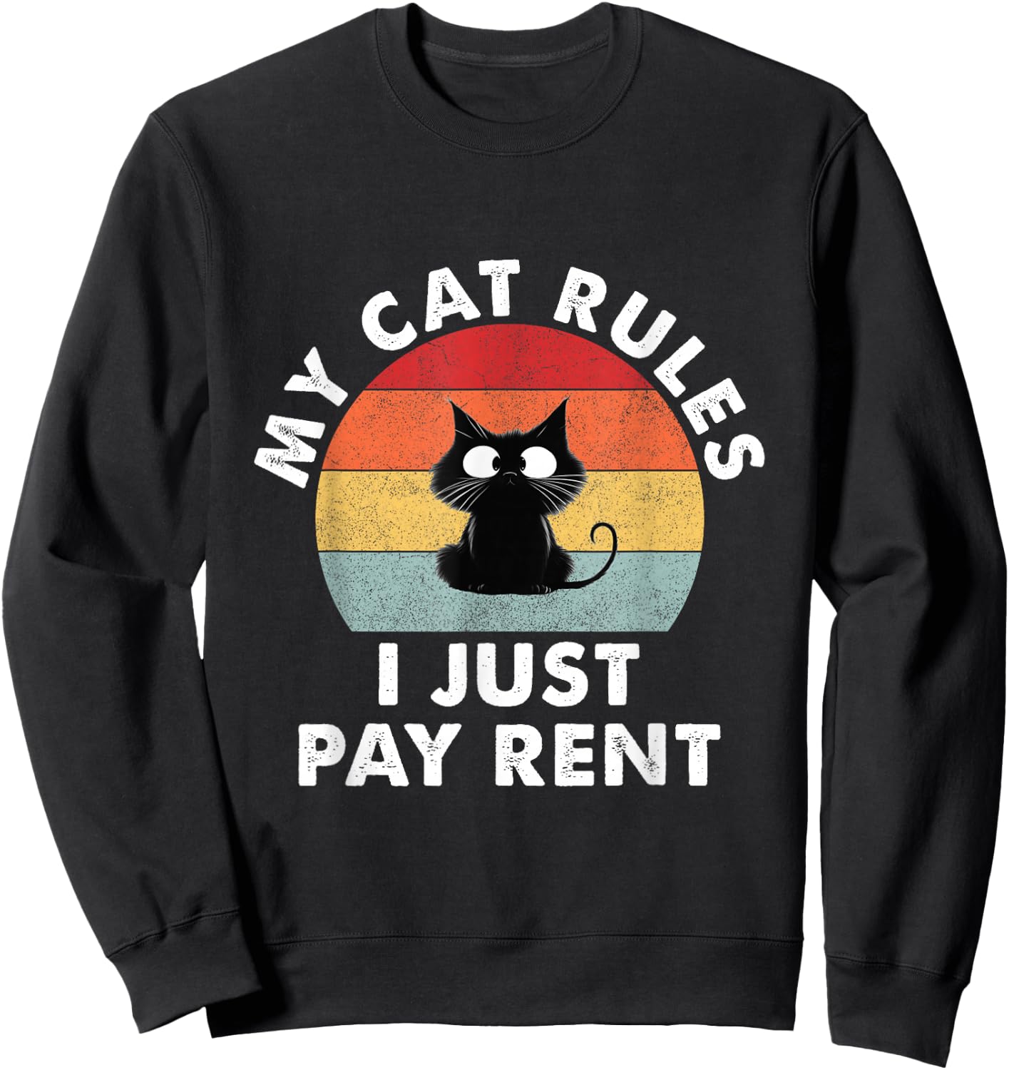 Cute My Cat Clothing - My Cat Rules, I just pay Rent Men Women Sweatshirt - Sweatshirt | Black