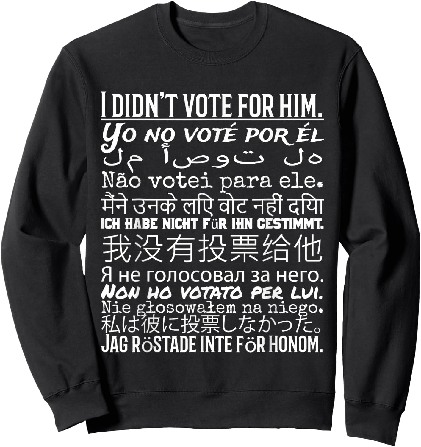 I Didn't Vote - Anti Trump T Shirt Sweatshirt - Sweatshirt | Black