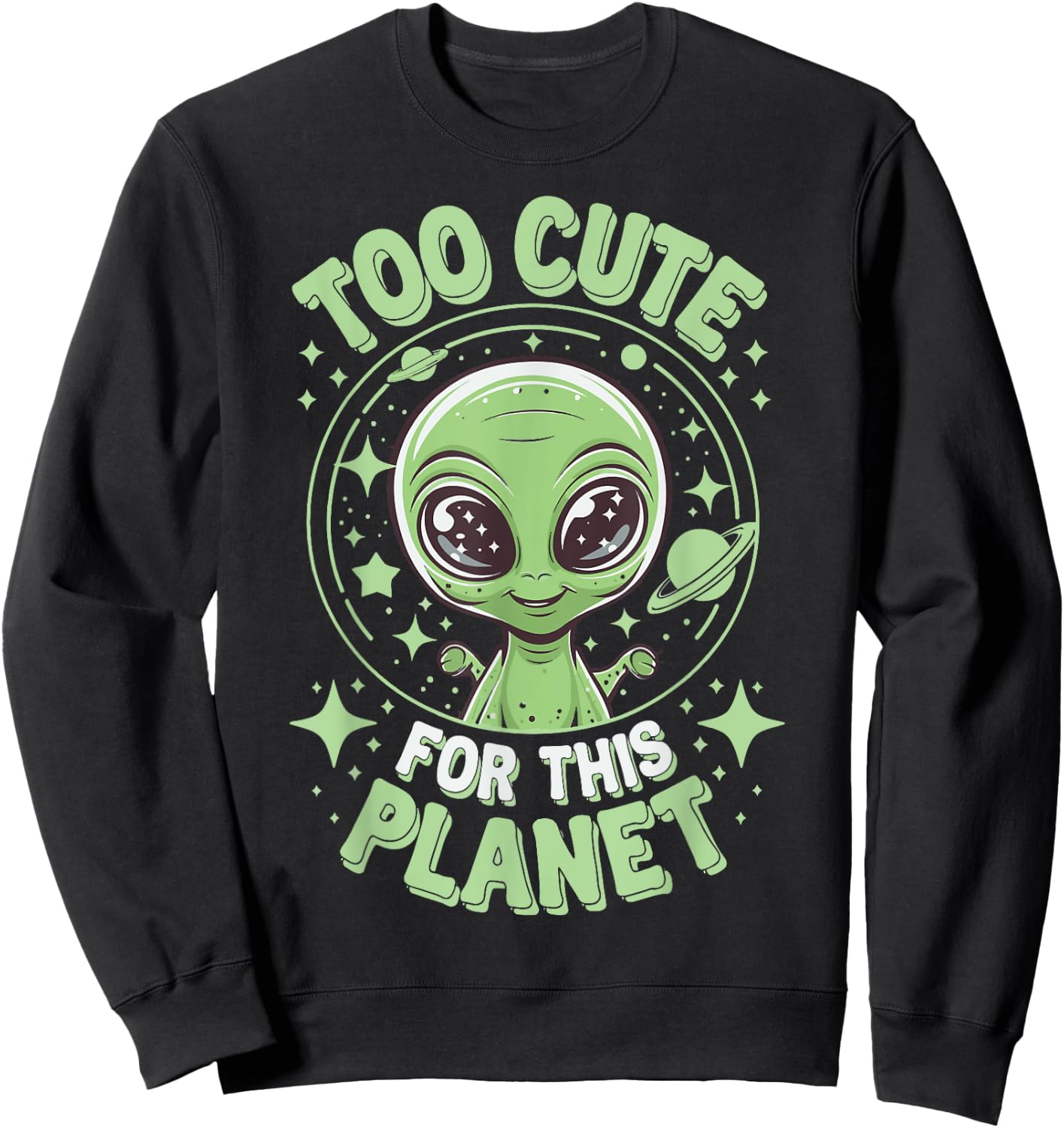 Too Cute For This Planet Sweatshirt - Sweatshirt | Black