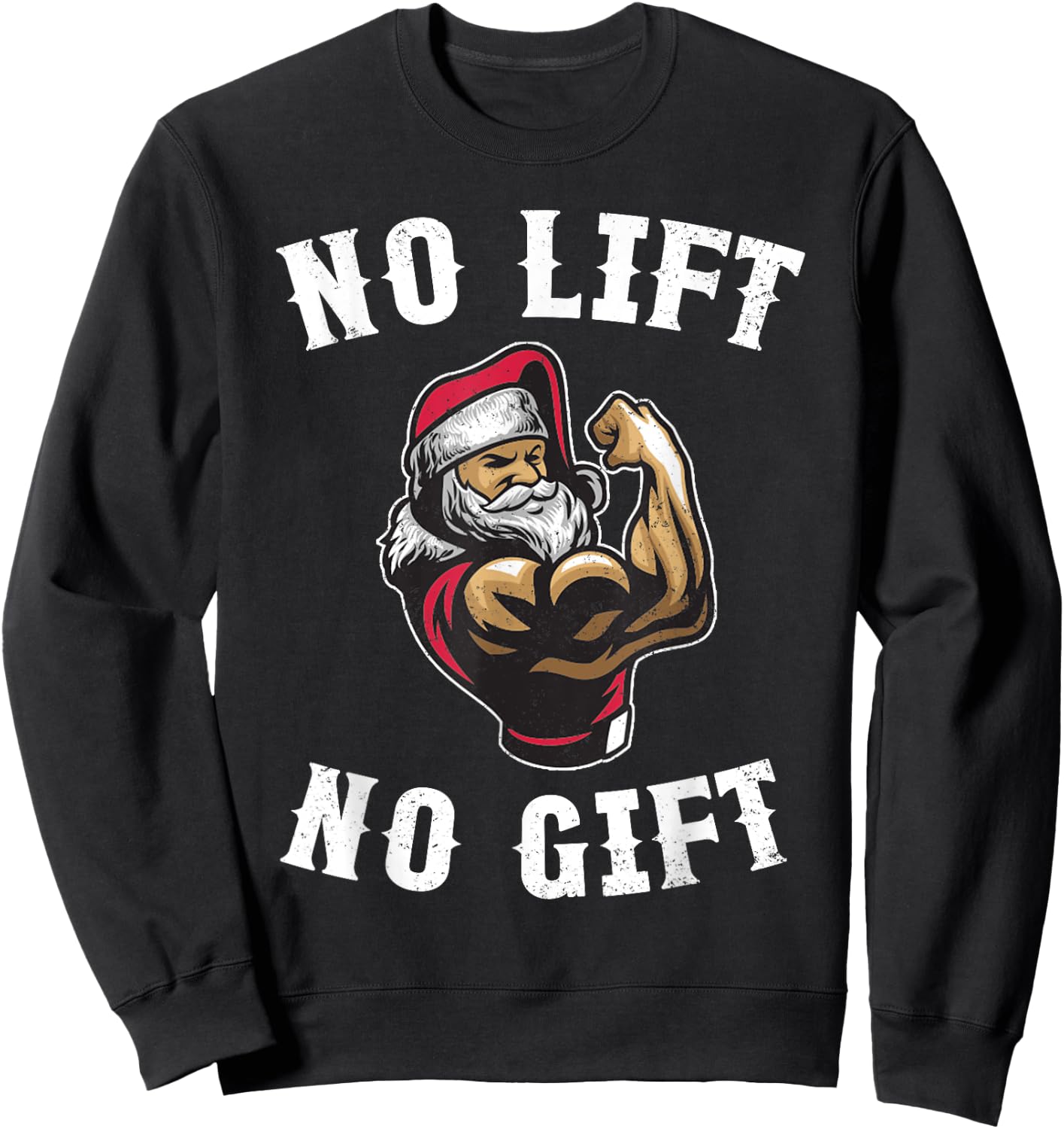 Christmas No Lift No Gift Buff Santa Funny Xmas Gym Gift Sweatshirt - Sweatshirt | Black