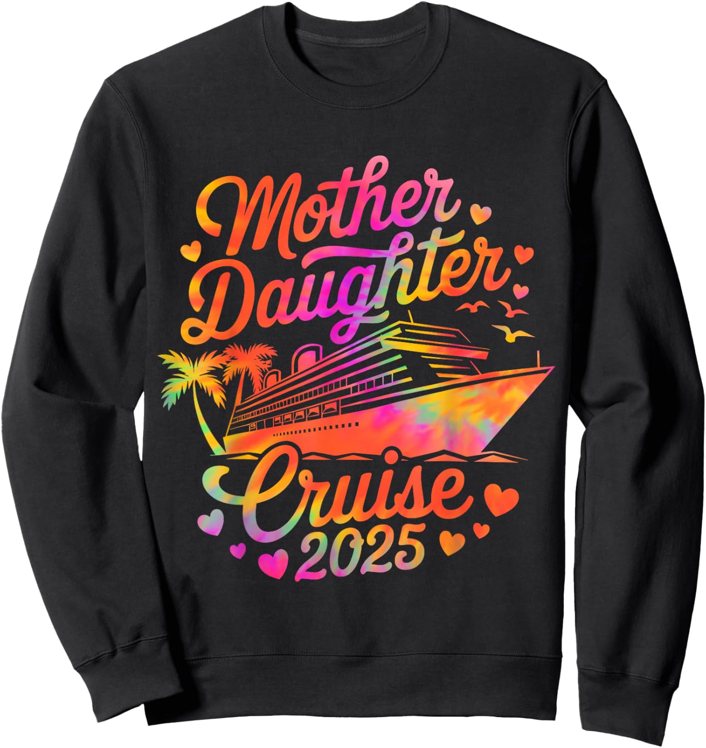 Mother and Daughter Cruise 2025 Funny Mom Daughter Trip 2025 Sweatshirt - Sweatshirt | Black