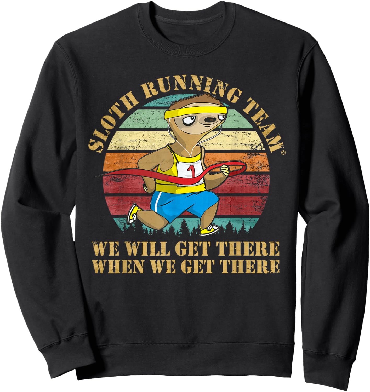 Slow Sloth Running Team We'll Get There Funny Runner Vintage Sweatshirt - Sweatshirt | Black