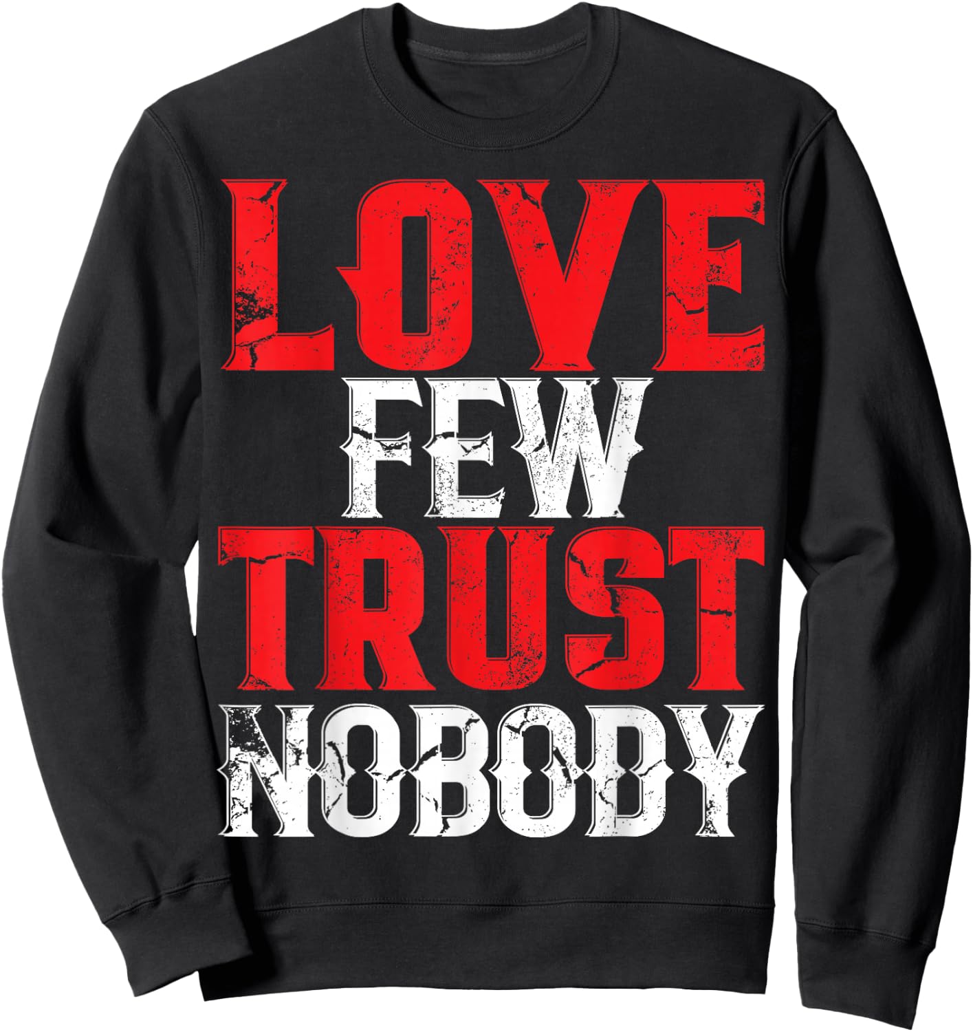 Urban Hip Hop Love Few Trust Nobody Sweatshirt - Sweatshirt | Black
