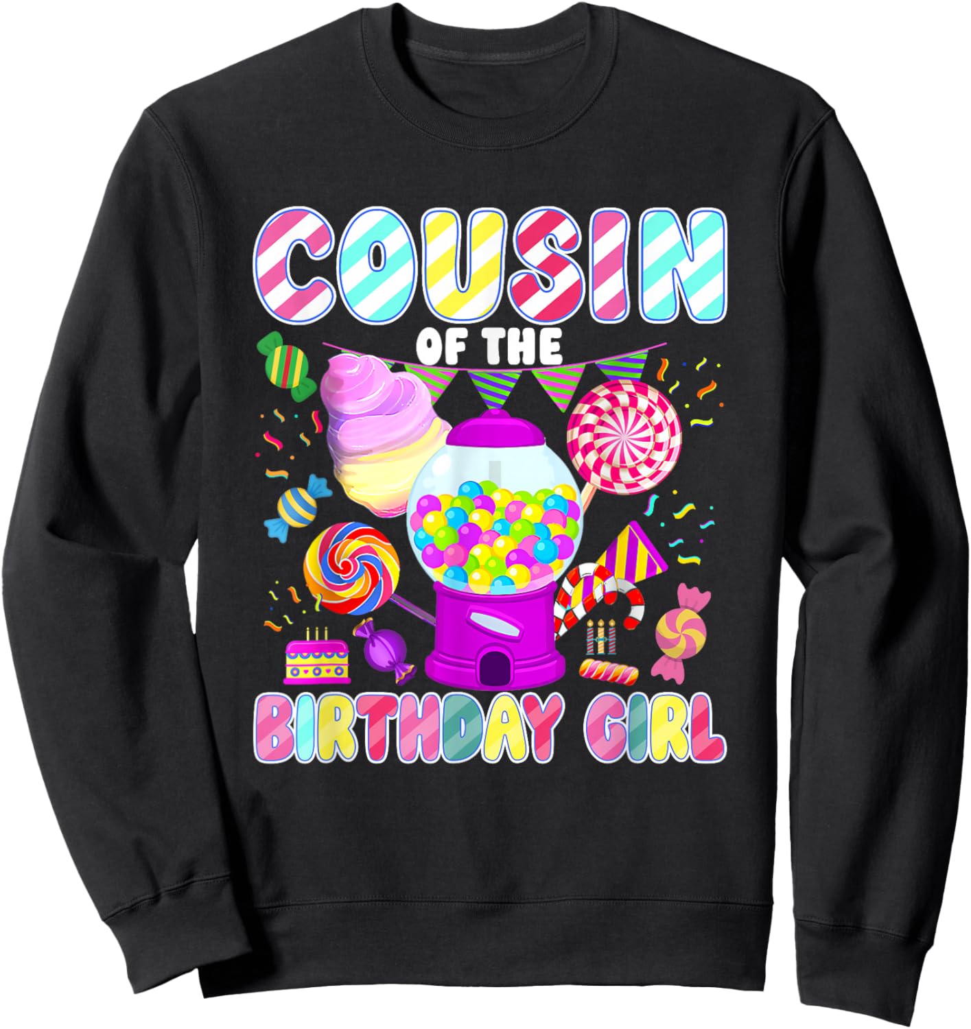 Cousin of The Birthday Girl Candyland Matching Family Sweatshirt - Sweatshirt | Black