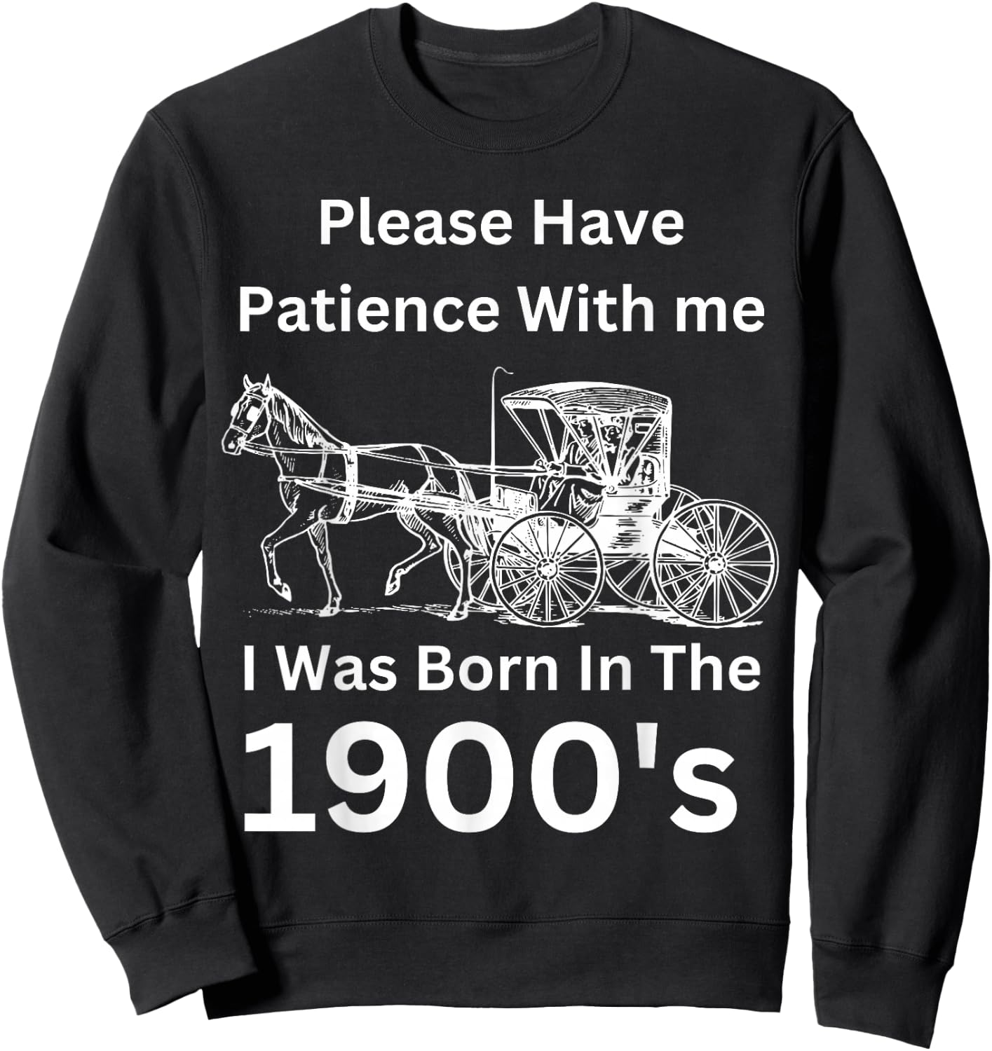 Please Have Patience With I Was Born Within The 1900's Sweatshirt - Sweatshirt | Black