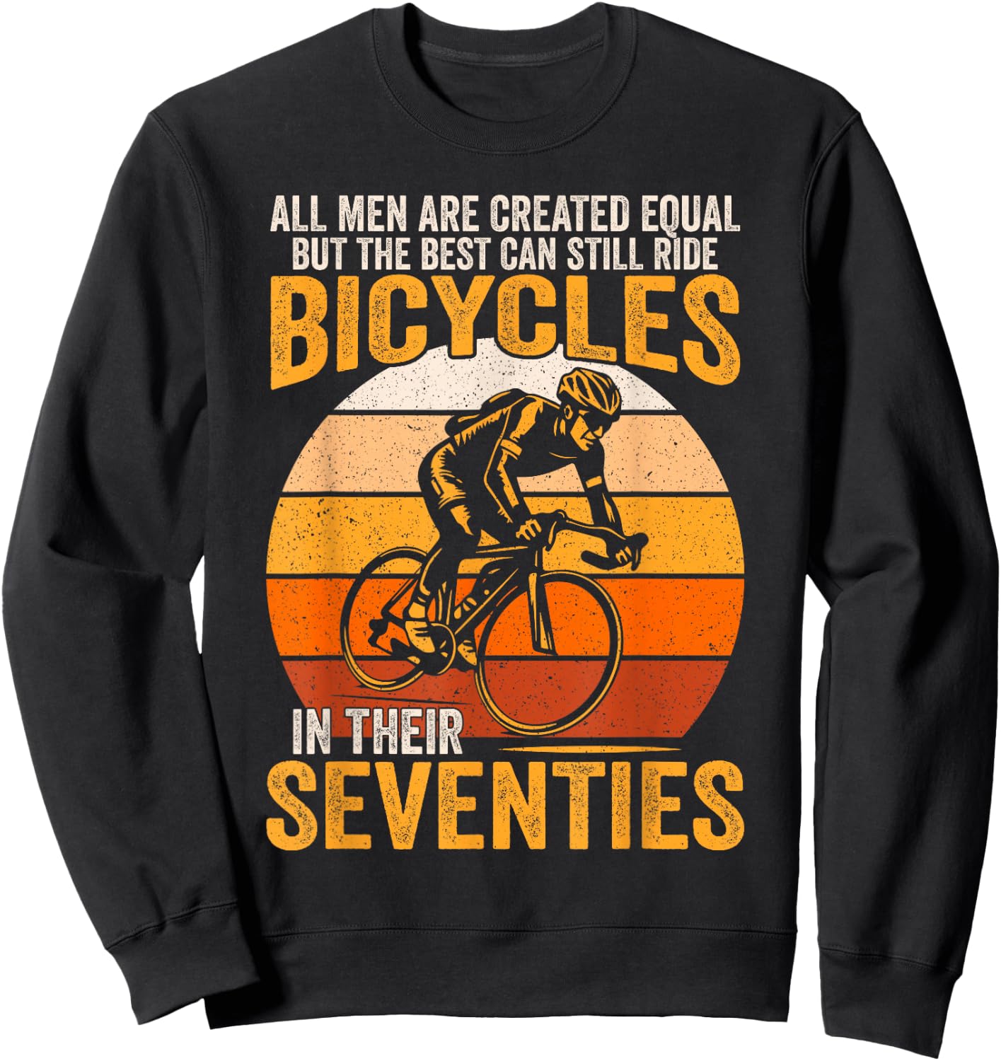 All Men Created Equal Can Still Ride Bicycles In Seventies Sweatshirt - Sweatshirt | Black